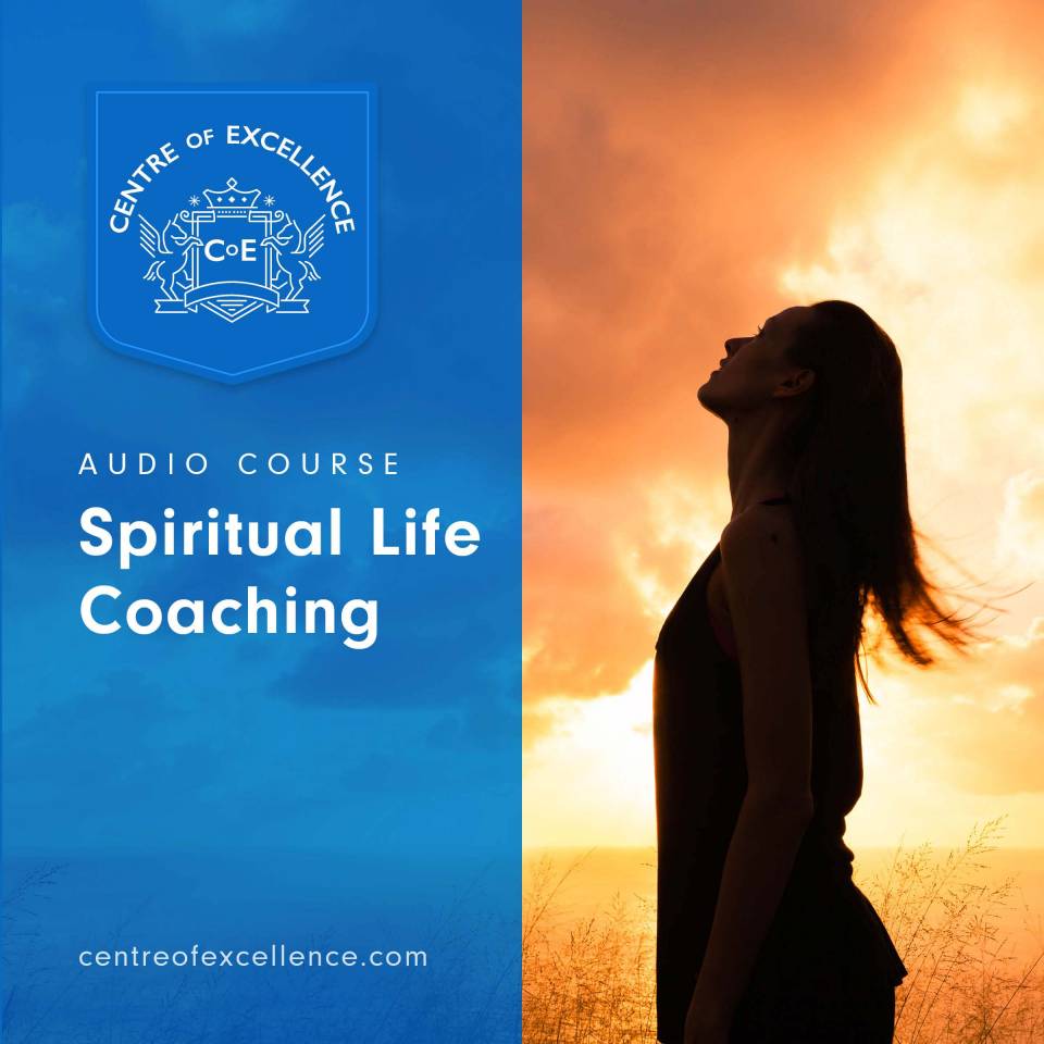 Spiritual Life Coaching Audio Course Centre of Excellence